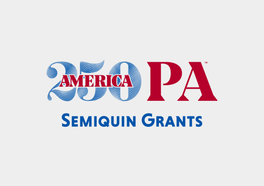 America250PA Semiquin Grants